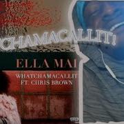 Ella Mai Whatchamacallit Ft Chris Brown Audio REACTION