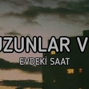 Evdeki Saat Uzunlar V1 Lyrics Sözleri