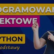 WSTĘP DO OBIEKTOWOŚCI KURS PYTHON OD PODSTAW