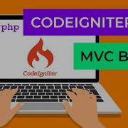 CodeIgniter 4 And PHP MVC Basics Controllers Views And Layouts
