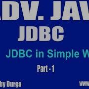 Adv Java JDBC Session 4 JDBC In Simple Way Part 1 By Durga