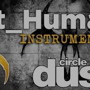 Circle Of Dust Alt Human Instrumental