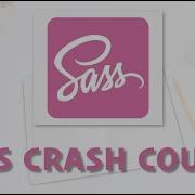 SASS Crash Course CSS Preprocessor