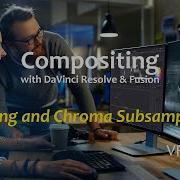 Compositing With Resolve Fusion Chroma Subsampling