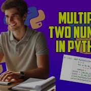 Multiplying Numbers Made Simple Python 2025 S New Method