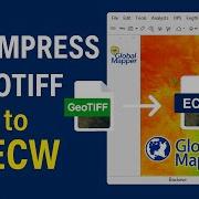 Полное руководство по сжатию файлов из формата GeoTIFF в формат ECW с помощью программного обеспе