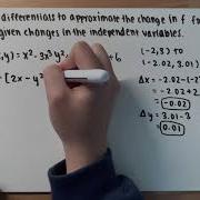 Calc 3 Ch 14 Finding Approximate Change Differentials Given Changes In Independent Variables