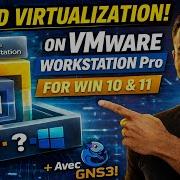 4 Nested Virtualization VMware Workstation Pro GNS3 On Win 10 11