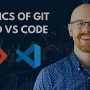 Basics Of Git And Using VS Code With Git