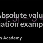 Absolute Value Equation Example 2 Linear Equations Algebra I Khan Academy