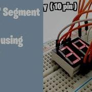 2 Digit 7 Segment 0 99 Counter With Arduino