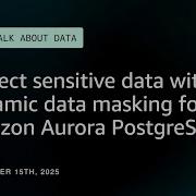 Protect Sensitive Data With Dynamic Data Masking For Amazon Aurora PostgreSQL