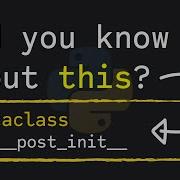 Python Dataclasses Are Even More AWESOME With Post Init