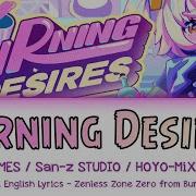 Burning Desires Burnice Theme Official English Lyrics Sān Z HOYO MiX Zenless Zone Zero