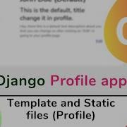 Templates Static Files Pt 3 Django Complete Profile App O Nitin353