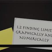 1 2 Finding Limits Graphically And Numerically Part 2