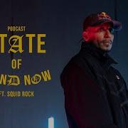 State Of Mind Now подкаст с участием Squid Rock