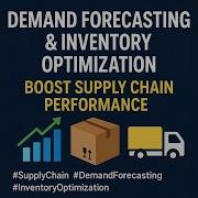 Demand Forecasting Inventory Optimization Boost Supply Chain Performance