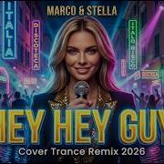 Marco Stella Hey Hey Guy Cover Trance Remix 2026 Ken Laszlo