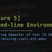 Lecture 5 Command Line Environment 2020