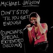 Michael Jackson Don T Stop Til You Get Enough DJ MChap Special Extended Disco Remix