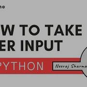 How To Take User Input In Python Neeraj Sharma