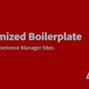 Accelerate Projects With AEM Sites Boilerplates Adobe For Business