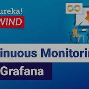 Continuous Monitoring With Grafana Grafana Tutorial DevOps Training Edureka DevOps Rewind 2