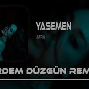 Afra Yasemen Erdem Düzgün Remix