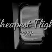 PREP Cheapest Flight Lyrics