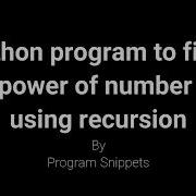 Python Program To Find Power Of Number Using Recursion