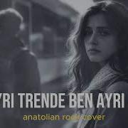 Sen Ayrı Trende Ben Ayrı Garda Psychdelic Anatolian Rock