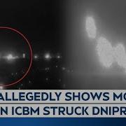 ICBM Attack Video Video Allegedly Shows The Moment Russian ICBM Struck Ukraine S Dnipro