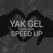Funda Arar Yak Gel Sözleri Speed Up