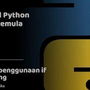 Tutorial Python Untuk Pemula 10 Penggunaan If Bersarang Untuk Grading Nilai
