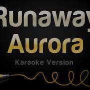 Aurora Runaway Karaoke Version