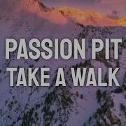Passion Pit Take A Walk Lyric Video