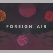 Foreign Air In The Shadows Official Audio