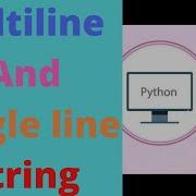 Creating Multiline And Single Line Strings