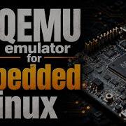 QEMU Setup QEMU Source Build QEMU For Embedded Linux