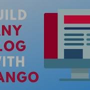 Build Any Blog With Django Part 6