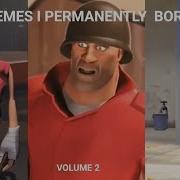 TF2 MEMES I PERMANENTLY BORROWED VOLUME 2