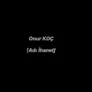 Onur Koç Adı İhanet