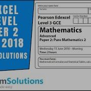 Edexcel A Level June 2018 Paper 2 Pure Mathematics ExamSolutions