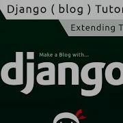 Django Tutorial 13 Extending Templates