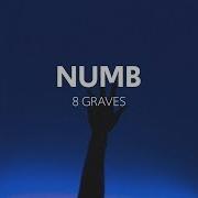 8 Graves Numb Lyrics
