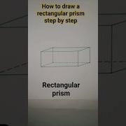 How To Draw A Rectangular Prism Step By Step Prism Shorts Ytshorts Viral Easy Trendingshorts Maths