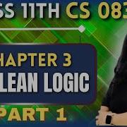 Boolean Logic Class 11 CS 083 Truth Tables Gates Expressions Ch 3 Part 1 Barkha Mam Yt