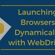 Launching Browsers Dynamically With WebDriver Selenium Python Tutorial For Beginners