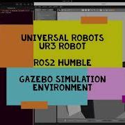 Universal Robots UR3 Simulation And Control Using ROS2